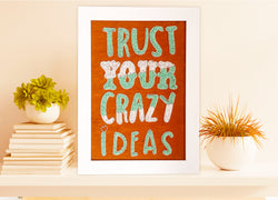 Trust your Crazy Ideas - Hemera Gifts